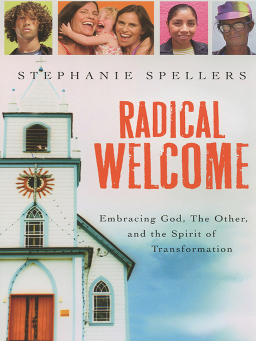 Title details for Radical Welcome by Stephanie Spellers - Available